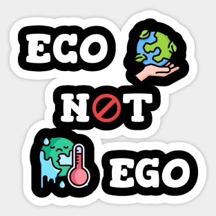 Eco not Ego Sticker